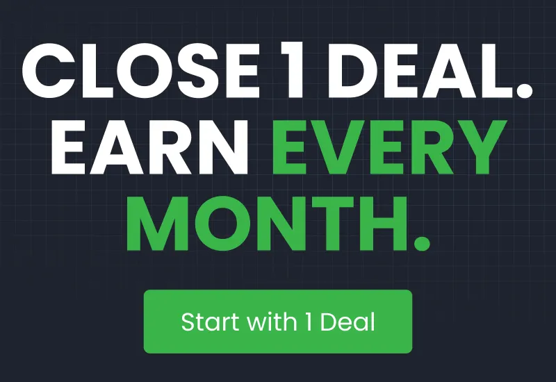 CLOSE 1 DEAL. EARN EVERY MONTH.